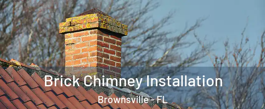  Brick Chimney Installation Brownsville - FL