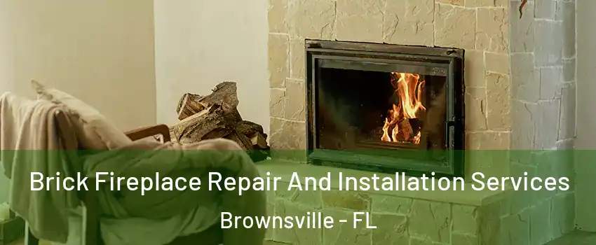  Brick Fireplace Repair And Installation Services Brownsville - FL