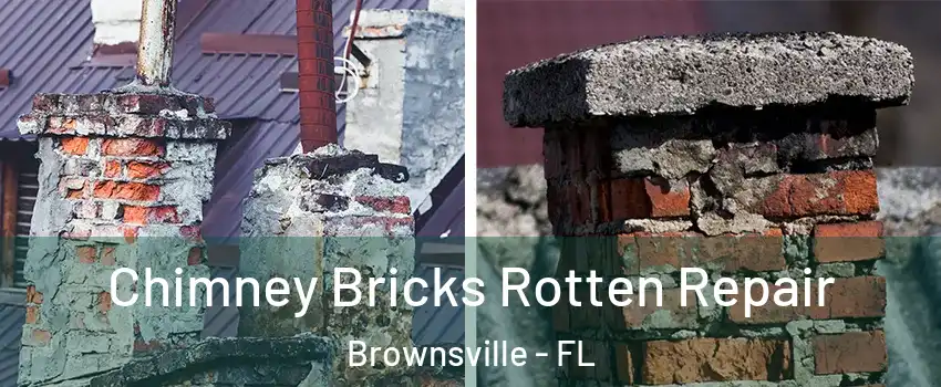  Chimney Bricks Rotten Repair Brownsville - FL