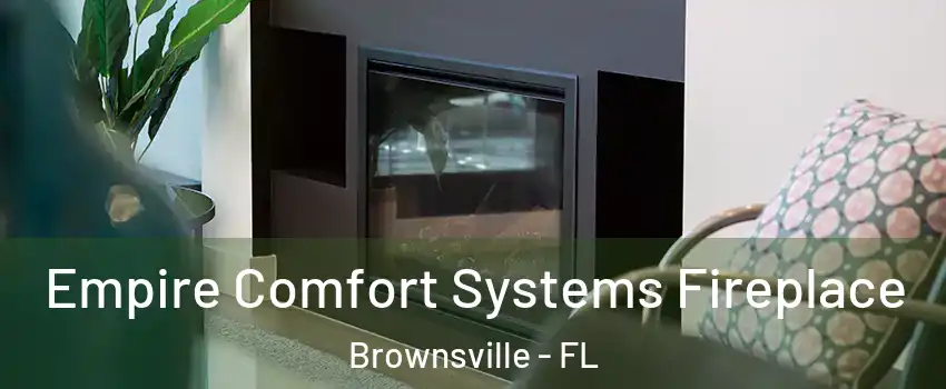  Empire Comfort Systems Fireplace Brownsville - FL