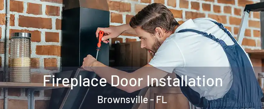  Fireplace Door Installation Brownsville - FL