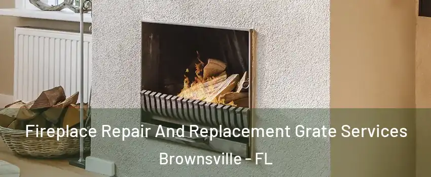  Fireplace Repair And Replacement Grate Services Brownsville - FL