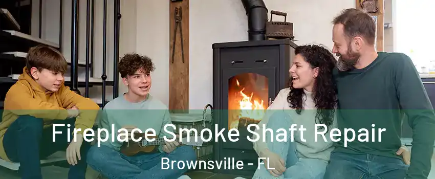  Fireplace Smoke Shaft Repair Brownsville - FL