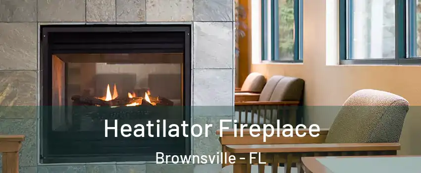  Heatilator Fireplace Brownsville - FL