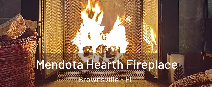  Mendota Hearth Fireplace Brownsville - FL