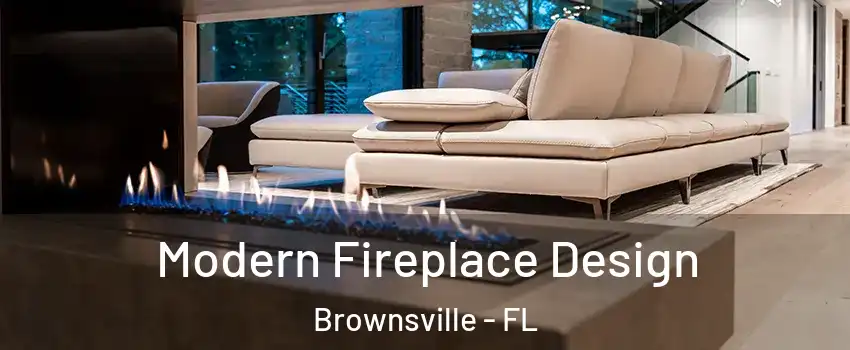  Modern Fireplace Design Brownsville - FL